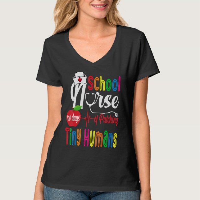Funny School Nurse 100 Days Of Patching Tiny Human T-Shirt (Front)