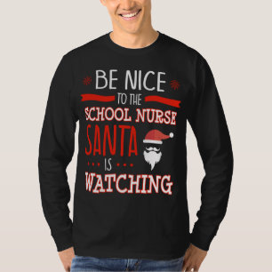 Funny School Nurse Ugly Christmas Santa Is Watchin T-Shirt