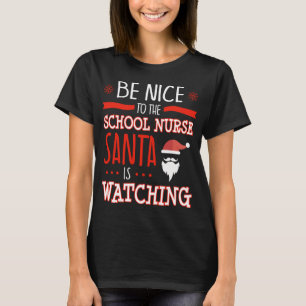 Funny School Nurse Ugly Christmas Santa Is Watchin T-Shirt