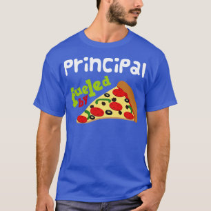 Funny School Principal fuelled by Pizza T-Shirt