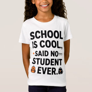 Funny School Quote T-Shirt - "School is Cool Said 