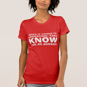 funny school teacher education advocate T-Shirt