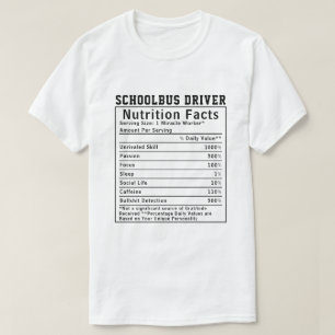 Funny Schoolbus Driver Nutrition Facts Boss Gift T-Shirt
