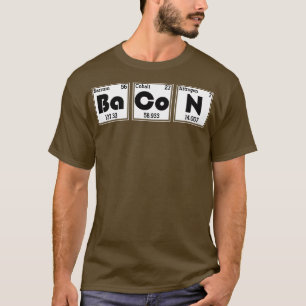 Funny Science Bacon Periodic Table Chemistry T-Shirt