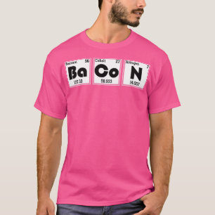 Funny Science Bacon Periodic Table Chemistry T-Shirt