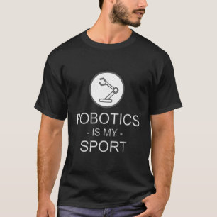 Funny Science Coding Coder Robotics Is My Sport Sa T-Shirt