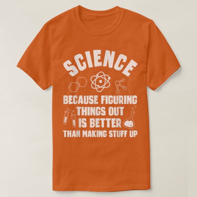 Funny Science Cool Science Teacher Students Scienc T-Shirt (Design Front)