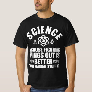 Funny Science Gift For Men Women Cool Science Teac T-Shirt