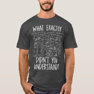 Funny Science Idea Physicist Math Physics 1 T-Shirt