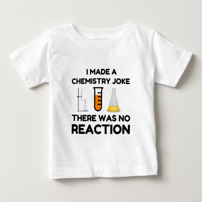 Funny Science lover chemistry joke Baby T-Shirt (Front)