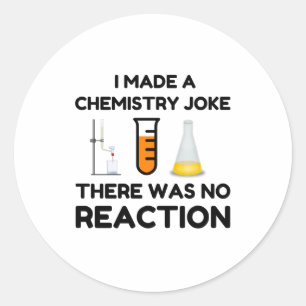 Funny Science lover chemistry joke Classic Round Sticker
