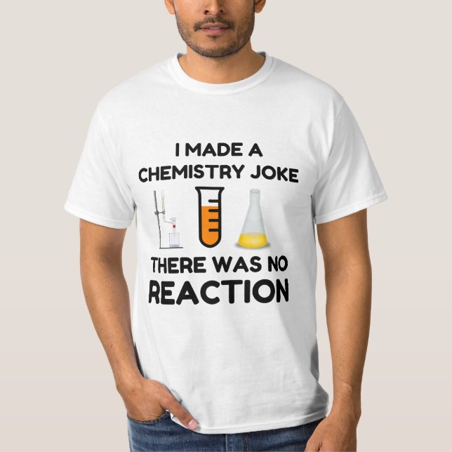 Funny Science lover chemistry joke T-Shirt (Front)