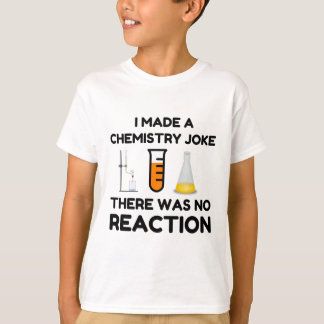 Funny Science lover chemistry joke T-Shirt