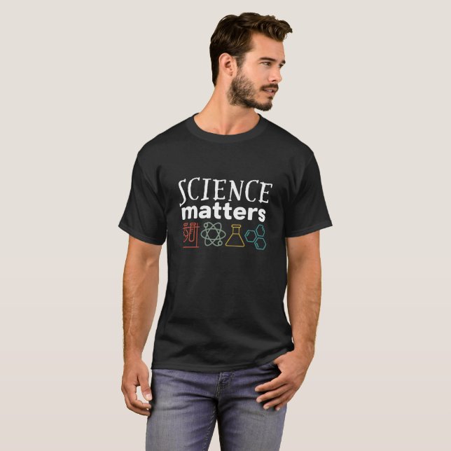 Funny Science Matters Geek and Nerd Scientist T-Shirt (Front Full)