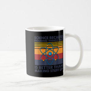 Funny Science Saying Pun Joke Coffee Mug