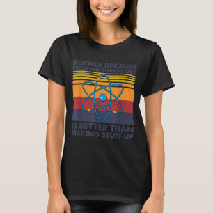 Funny Science Saying Pun Joke T-Shirt