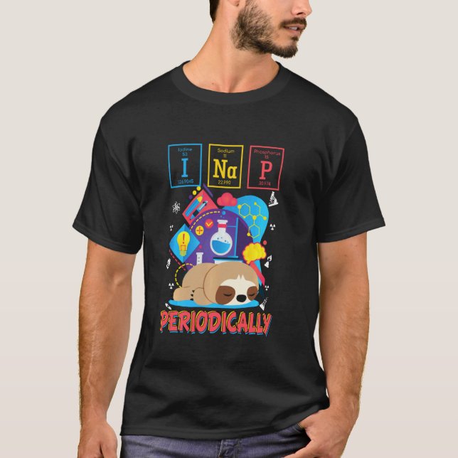 Funny Science Sloth Shirt I Nap Periodically Sloth (Front)