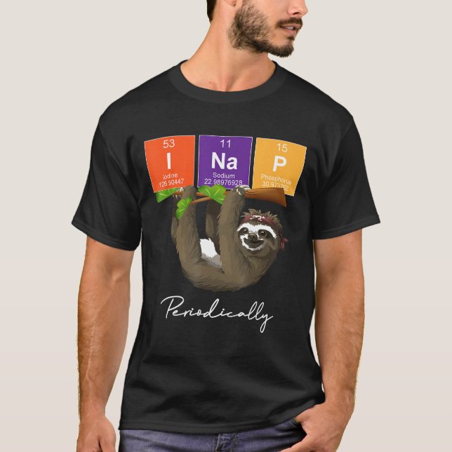 Funny Science Sloth Shirt I Nap Periodically Sloth (Front)