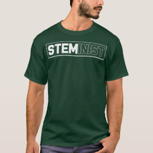 Funny Science Steminist Stem Technology Teacher794 T-Shirt