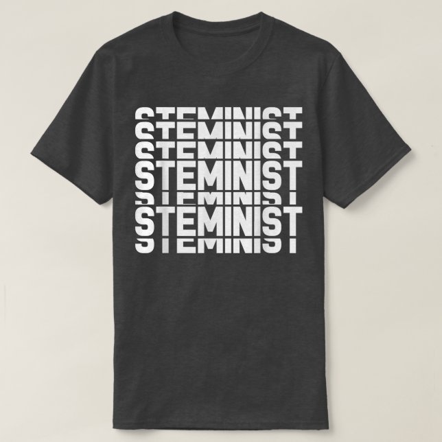 Funny Science Steminist Stem Technology Teacher 79 T-Shirt (Design Front)