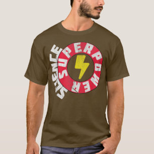 Funny Science Superpower Shirt Science 806