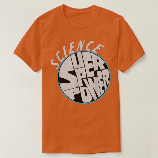 Funny Science Superpower Shirt Science 808 (Design Front)