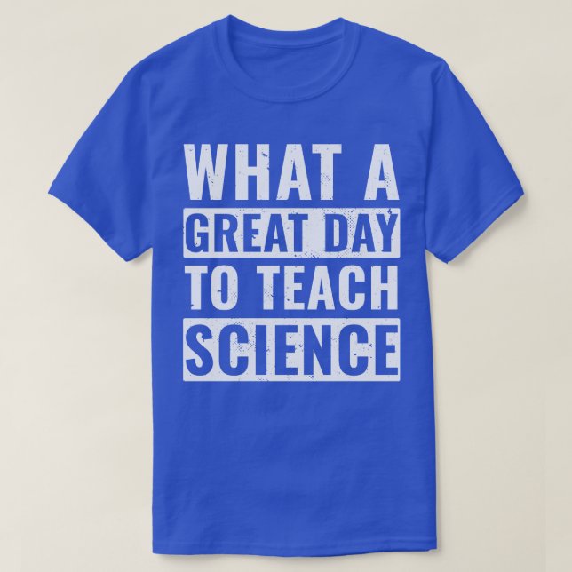 Funny Science Teacher Design for Men Teach Science T-Shirt (Design Front)