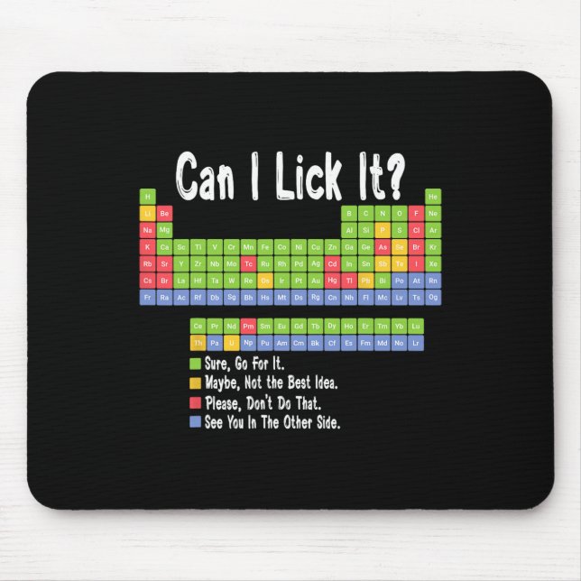 Funny Science Teacher Student Can I Lick It Period Mouse Pad (Front)