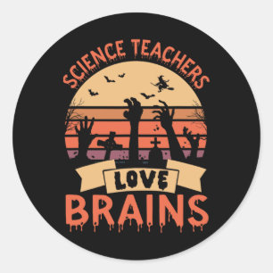 Funny Science Teachers Love Brains Funny Halloween Classic Round Sticker