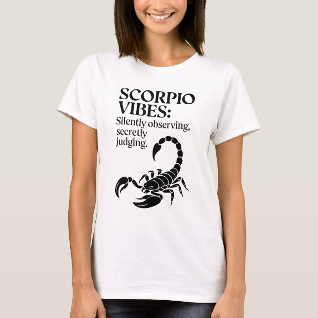 Funny Scorpio Zodiac Quote T-Shirt (Front)