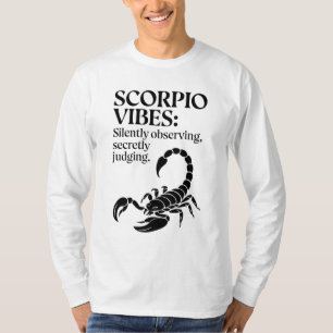 Funny Scorpio Zodiac Quote T-Shirt