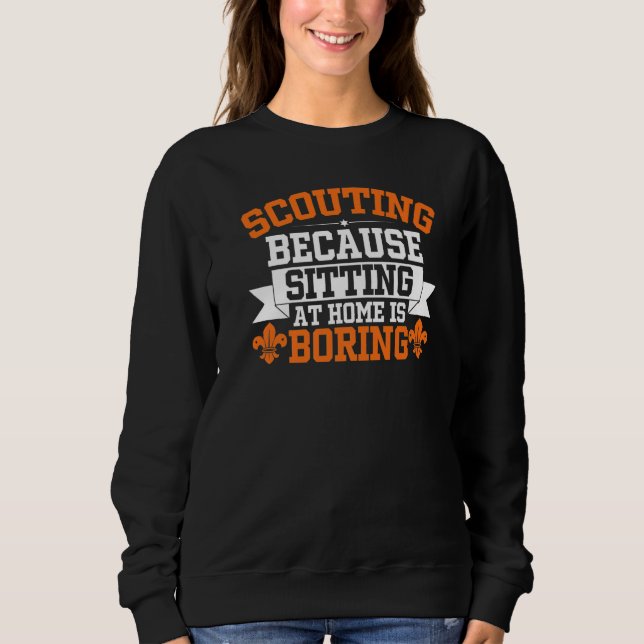 Funny Scout Joke, Perfect for Scout Troop Leader,  Sweatshirt (Front)