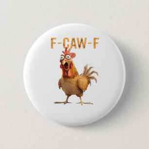 Funny Screaming Chicken F Caw F Humor 6 Cm Round Badge