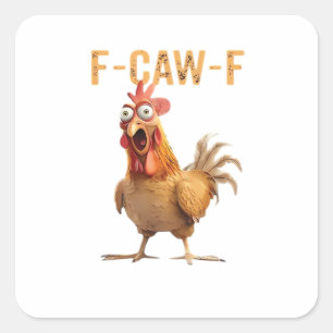 Funny Screaming Chicken F Caw F Humor Square Sticker