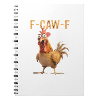 Funny Screaming Chicken F Caw F Humour Notebook