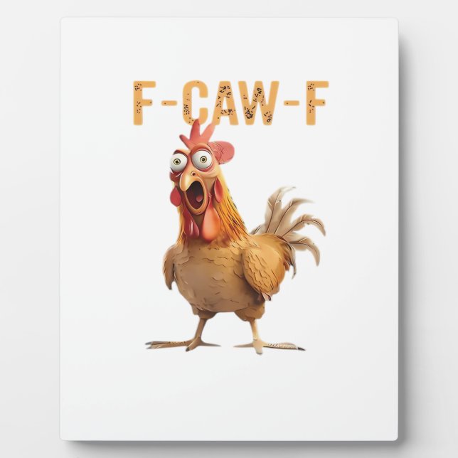 Funny Screaming Chicken F Caw F Humour Plaque (Front)