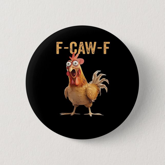 Funny Screaming Chicken F-Caw-F Joke Design Classi 6 Cm Round Badge (Front)