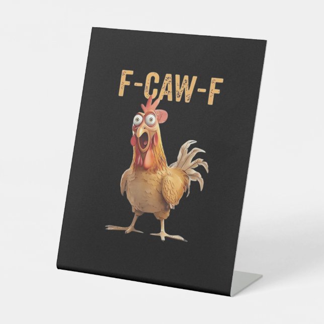 Funny Screaming Chicken F-Caw-F Joke Design Classi Pedestal Sign (Front)