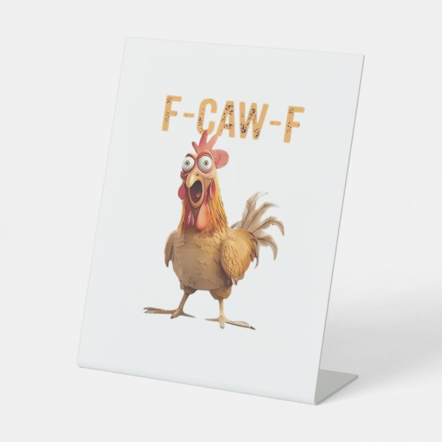 Funny Screaming Chicken F-Caw-F Joke Essential Pedestal Sign (Front)
