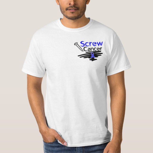 Funny Screw Colon Cancer T-Shirt (Front)