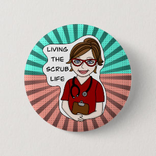 Funny Scrubs Pun Nurses Life 6 Cm Round Badge