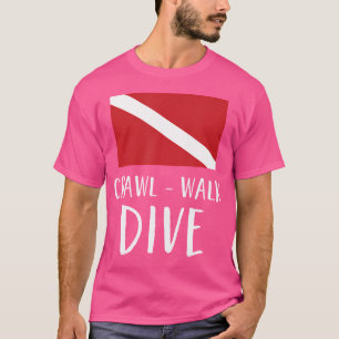 Funny Scuba Diving Diver Flag Scuba Crawl Walk T-Shirt