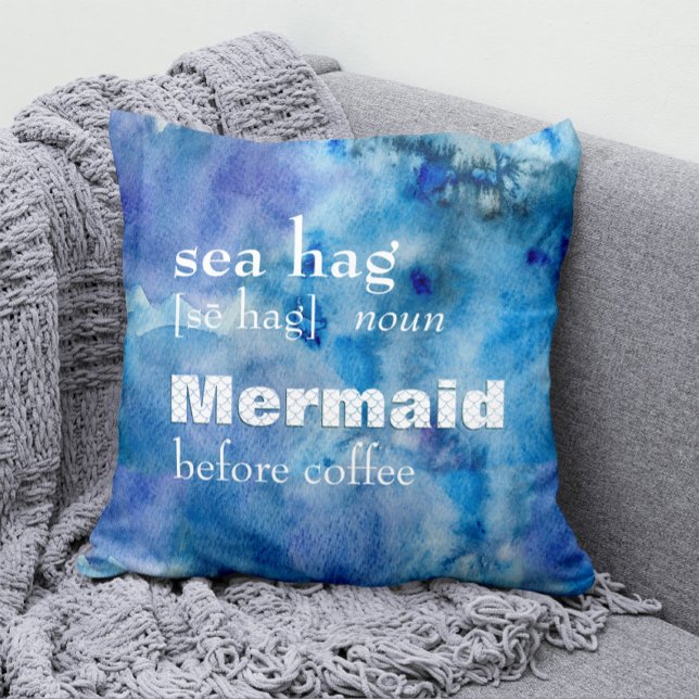 Funny Sea Hag Definition: Mermaid Before Coffee Cushion (Creator Uploaded)
