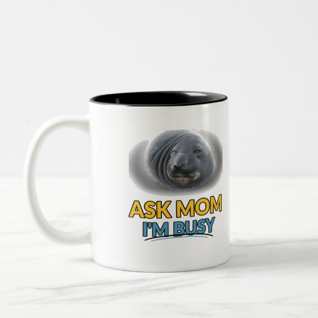 Funny Seal Ask Mum I'm Busy Two-Tone Coffee Mug (Left)
