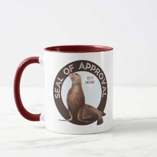 FUNNY SEAL OF APPROVAL YOU ARE AWESOME MUG