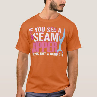 Funny Seam Ripper  T-Shirt