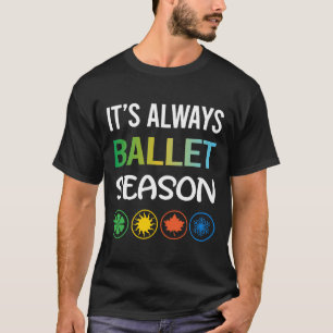 Funny Season Ballet Ballerina T-Shirt