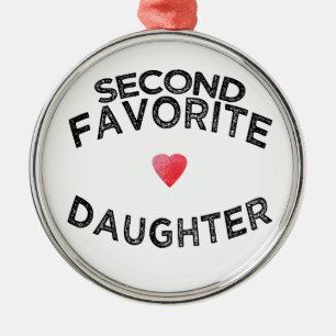 Funny second fav daughter sibling rivalry sister metal tree decoration
