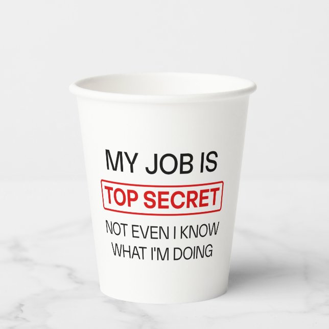 Funny Secret Job Mug – “My Job Is Top Secret, Not  Paper Cups (Front)