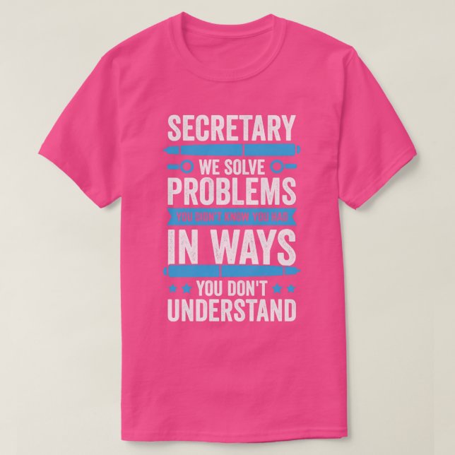 Funny Secretary Administrative Assistant Gift  T-Shirt (Design Front)